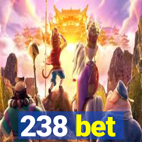 238 bet